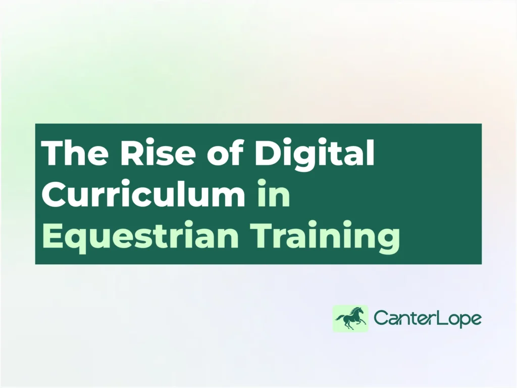 The Rise of Digital Curriculum in Equestrian Training