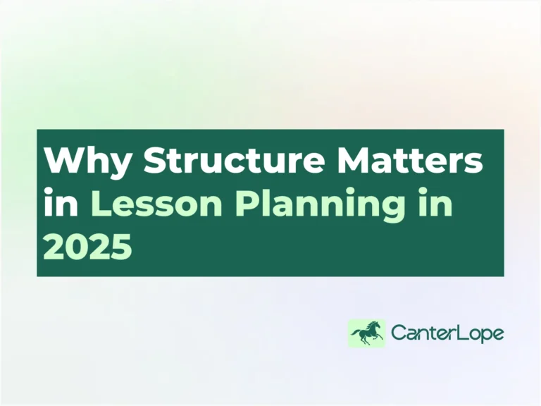 Why Structure Matters in Lesson Planning in 2025 - CanterLope
