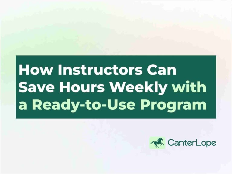 How Instructors Can Save Hours Weekly with a Ready-to-Use Training Program - CanterLope